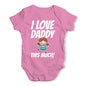 I Love Daddy This Much Girl Baby Unisex Baby Grow Bodysuit