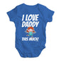 I Love Daddy This Much Girl Baby Unisex Baby Grow Bodysuit