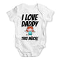 I Love Daddy This Much Girl Baby Unisex Baby Grow Bodysuit