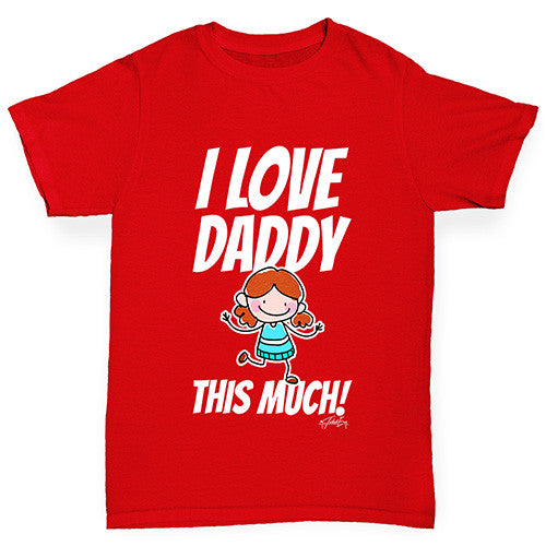 I Love Daddy This Much Girl Boy's 