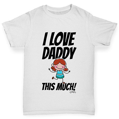 I Love Daddy This Much Girl Boy's 