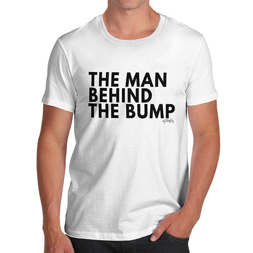 The Man Behind The Bump Men's  T-Shirt