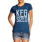 Keg Sized Women's T-Shirt 