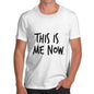 This Is Me Now  Men's T-Shirt