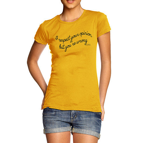 I Respect Your Opinion Women's T-Shirt 