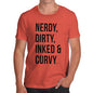 Nerdy, Dirty, Inked & Curvy Men's T-Shirt