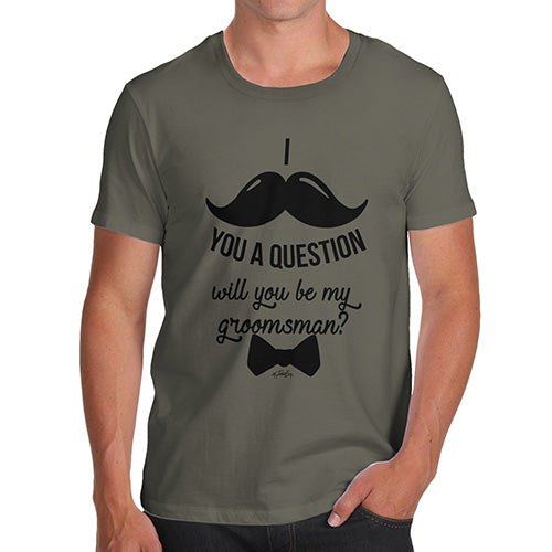 Will You Be My Groomsman Men's T-Shirt