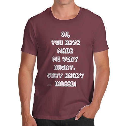 You Have Made Me Very Angry Indeed Men's T-Shirt