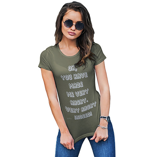 You Have Made Me Very Angry Indeed Women's T-Shirt 