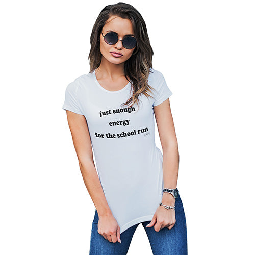 Just Enough Energy For The School Run Women's T-Shirt 