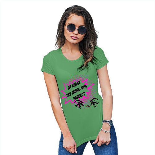 Funny T Shirts For Women My Make-Up's Perfect Women's T-Shirt Medium Green