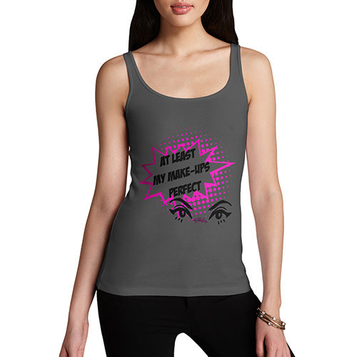 Womens Humor Novelty Graphic Funny Tank Top My Make-Up's Perfect Women's Tank Top Small Dark Grey