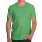 Funny Mens T Shirts Highlighter Is Better Men's T-Shirt Medium Green