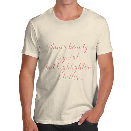 Funny Gifts For Men Highlighter Is Better Men's T-Shirt Small Natural