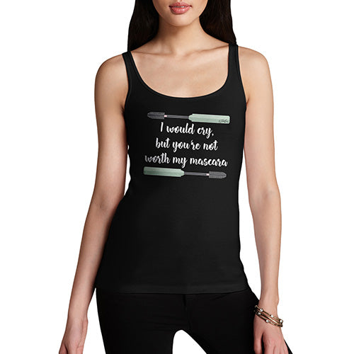 Womens Novelty Tank Top You're Not Worth My Mascara Women's Tank Top Large Black