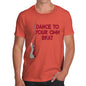 Dance To Your Own Beat Men's T-Shirt