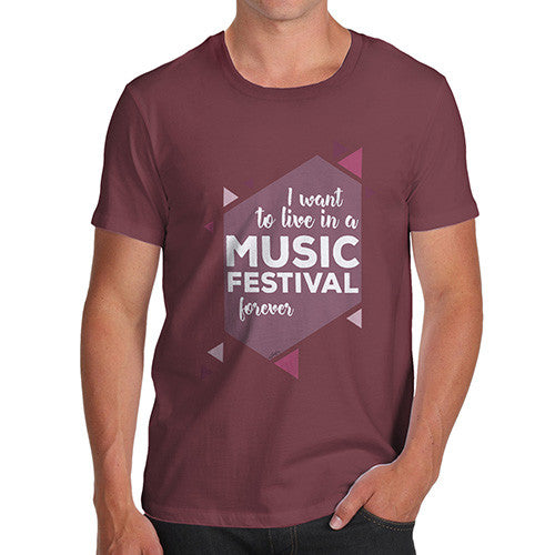 I Want To Live In A Music Festival Forever Men's T-Shirt