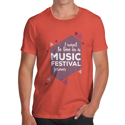 I Want To Live In A Music Festival Forever Men's T-Shirt