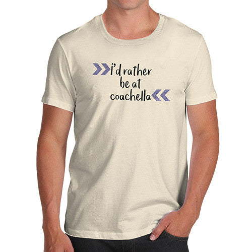 I'd Rather Be At Coachella Men's T-Shirt