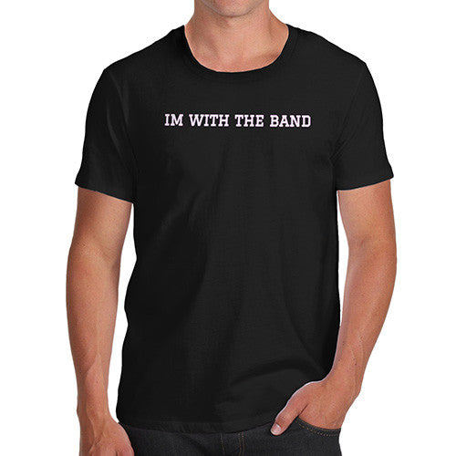 Im With The Band  Men's T-Shirt