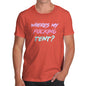 Where's My Fucking Tent? Men's T-Shirt