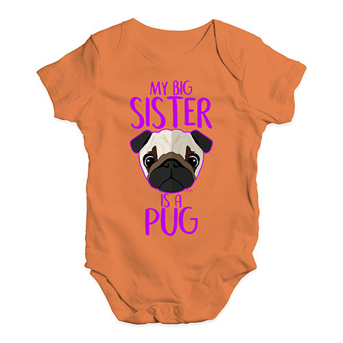 My Big Sister Is A Pug Baby Unisex Baby Grow Bodysuit