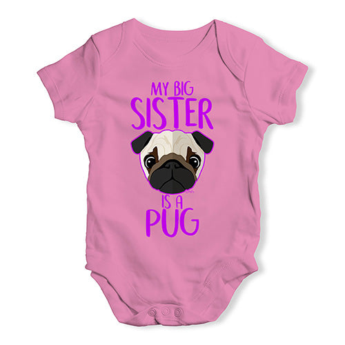 My Big Sister Is A Pug Baby Unisex Baby Grow Bodysuit