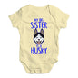 My Big Sister Is A Husky Baby Unisex Baby Grow Bodysuit