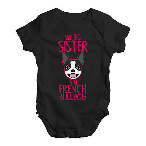 My Big Sister Is A French Bulldog Baby Unisex Baby Grow Bodysuit