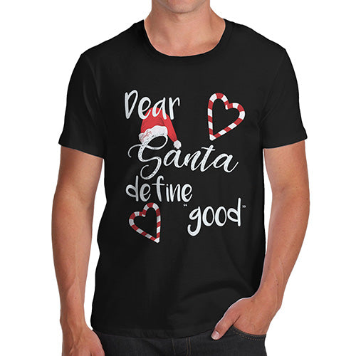 Funny Mens Tshirts Dear Santa Define Good Men's T-Shirt X-Large Black
