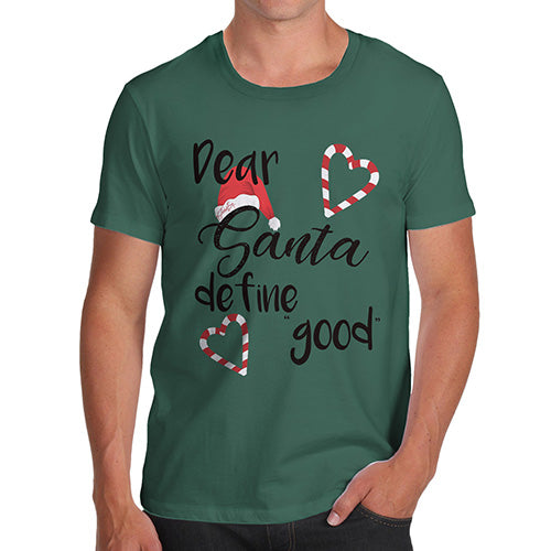 Mens Funny Sarcasm T Shirt Dear Santa Define Good Men's T-Shirt Small Bottle Green
