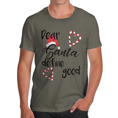 Funny Tshirts For Men Dear Santa Define Good Men's T-Shirt Medium Khaki