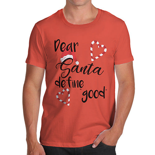 Novelty T Shirts For Dad Dear Santa Define Good Men's T-Shirt Large Orange