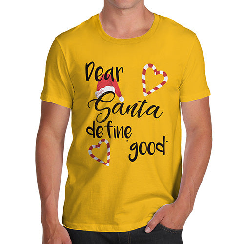 Funny Mens Tshirts Dear Santa Define Good Men's T-Shirt Medium Yellow