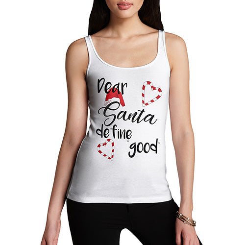 Funny Gifts For Women Dear Santa Define Good Women's Tank Top Medium White