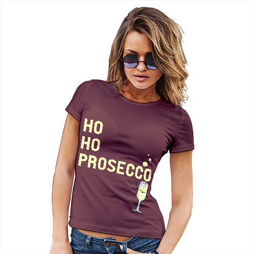 Womens Novelty T Shirt Ho Ho Prosecco Women's T-Shirt Small Burgundy