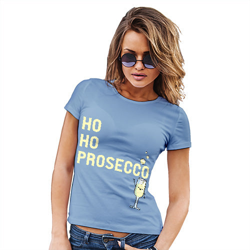 Funny Tee Shirts For Women Ho Ho Prosecco Women's T-Shirt Large Sky Blue