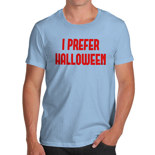 Funny T Shirts For Dad I Prefer Halloween Men's T-Shirt Medium Sky Blue