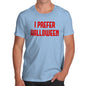 Funny T Shirts For Dad I Prefer Halloween Men's T-Shirt Medium Sky Blue