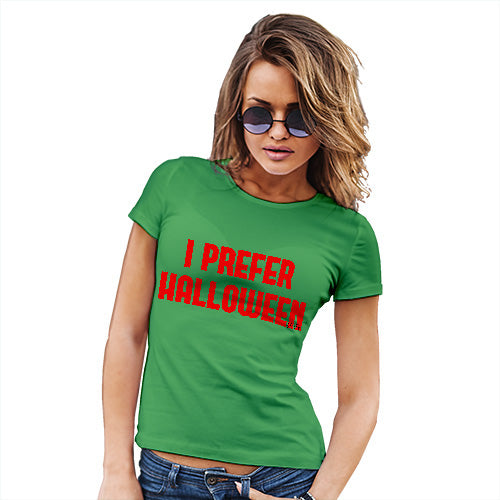 Womens Funny Tshirts I Prefer Halloween Women's T-Shirt Small Green
