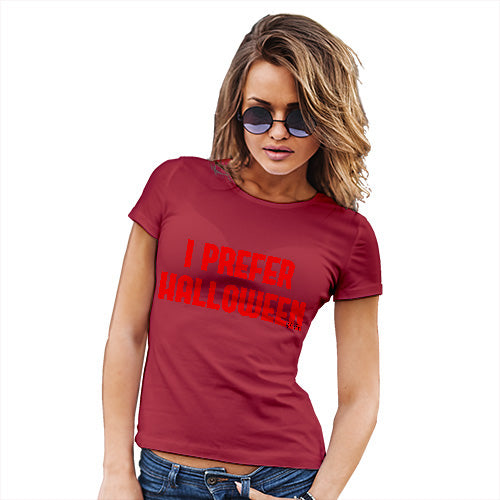 Funny T-Shirts For Women I Prefer Halloween Women's T-Shirt Small Red