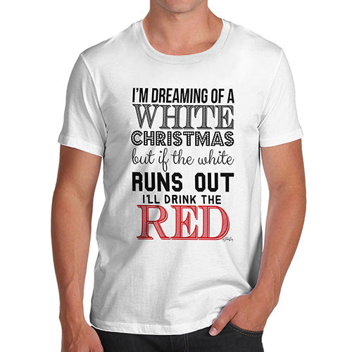 Novelty Tshirts Men I'll Drink The Red Men's T-Shirt X-Large White