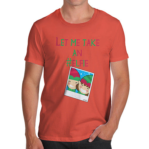 Funny T-Shirts For Men Sarcasm Let Me Take An Elfie Men's T-Shirt Medium Orange