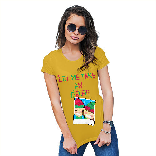 Funny T Shirts For Mum Let Me Take An Elfie Women's T-Shirt Large Yellow