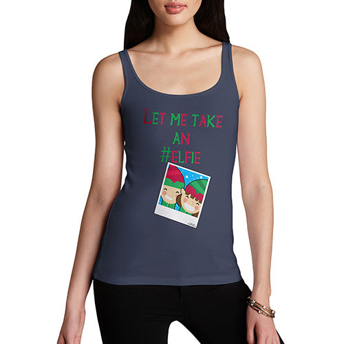 Funny Tank Top For Women Let Me Take An Elfie Women's Tank Top Medium Navy