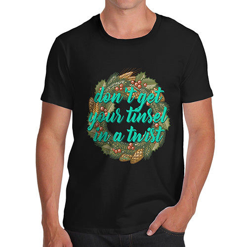 Funny Tshirts For Men Don't Get Your Tinsel In A Twist Men's T-Shirt Small Black
