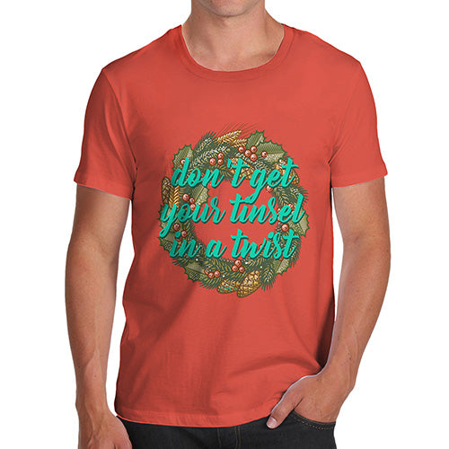 Funny Tee Shirts For Men Don't Get Your Tinsel In A Twist Men's T-Shirt Medium Orange