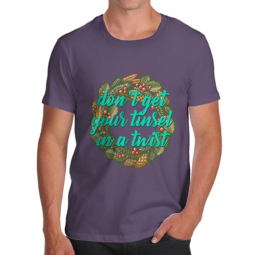 Funny T-Shirts For Men Don't Get Your Tinsel In A Twist Men's T-Shirt Medium Plum