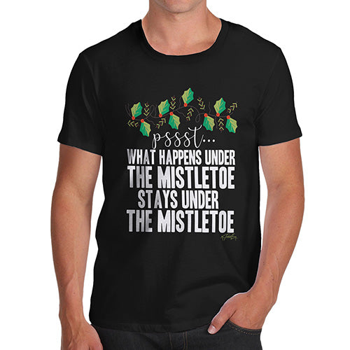 Mens Funny Sarcasm T Shirt What Happens Under The Mistletoe Men's T-Shirt Medium Black