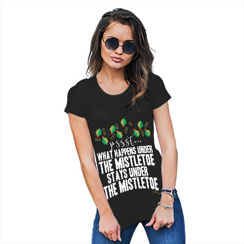 Funny T-Shirts For Women What Happens Under The Mistletoe Women's T-Shirt Large Black